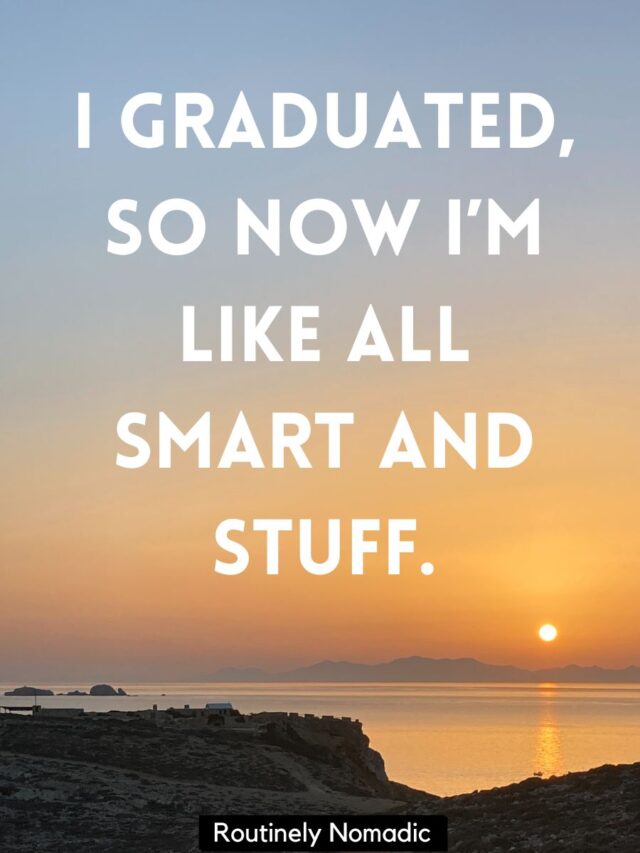 Inspirational Graduation Quotes for Words of Wisdom | Routinely Nomadic
