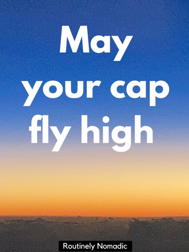 Inspirational Graduation Quotes for Words of Wisdom | Routinely Nomadic