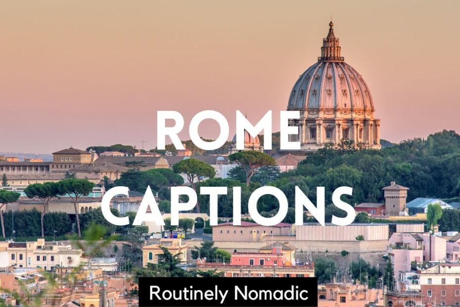 Rome with Instagram captions for Rome