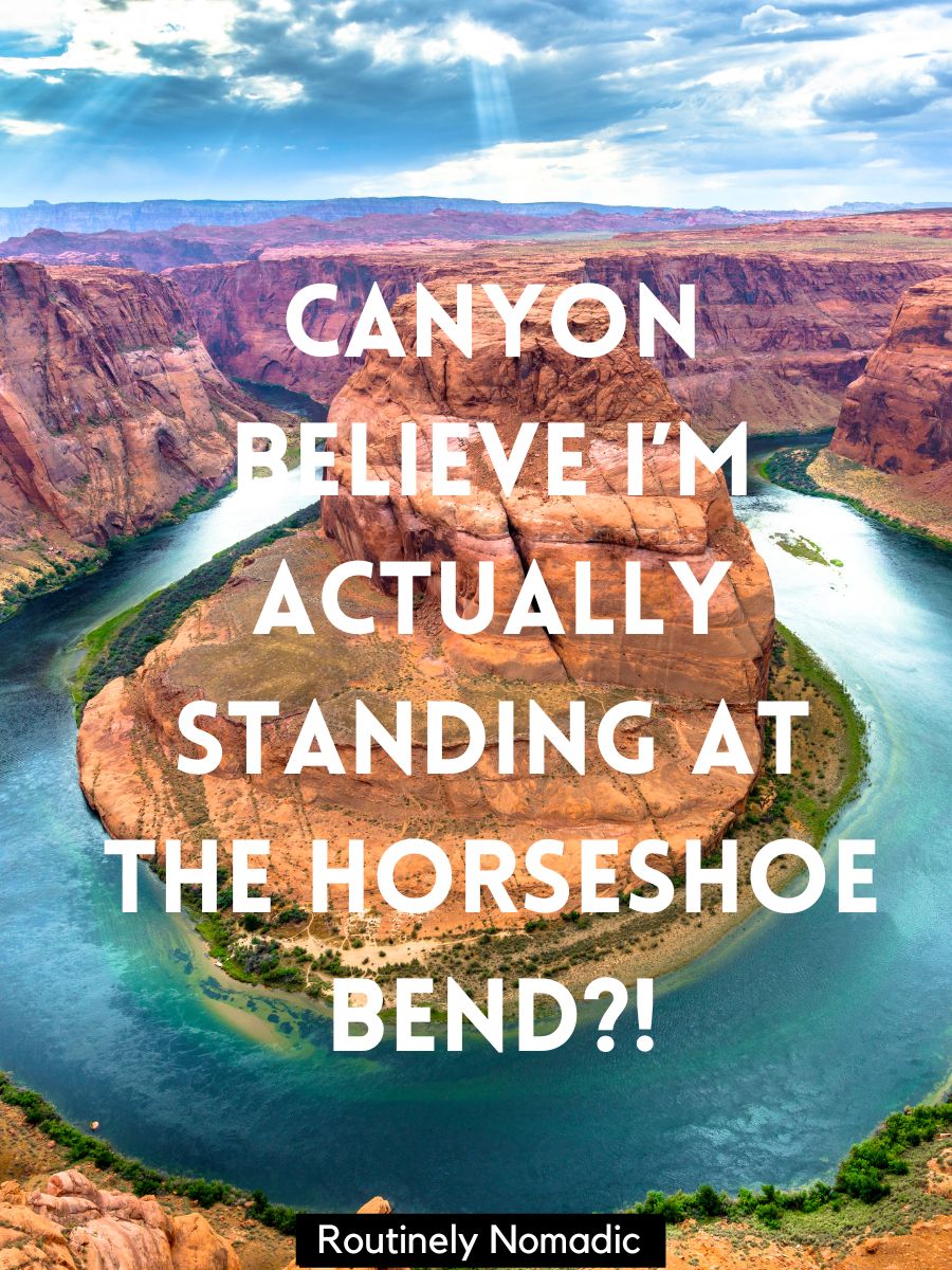 100 Perfect Horseshoe Bend Captions Routinely Nomadic