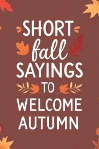 Short fall sayings to welcome autumn