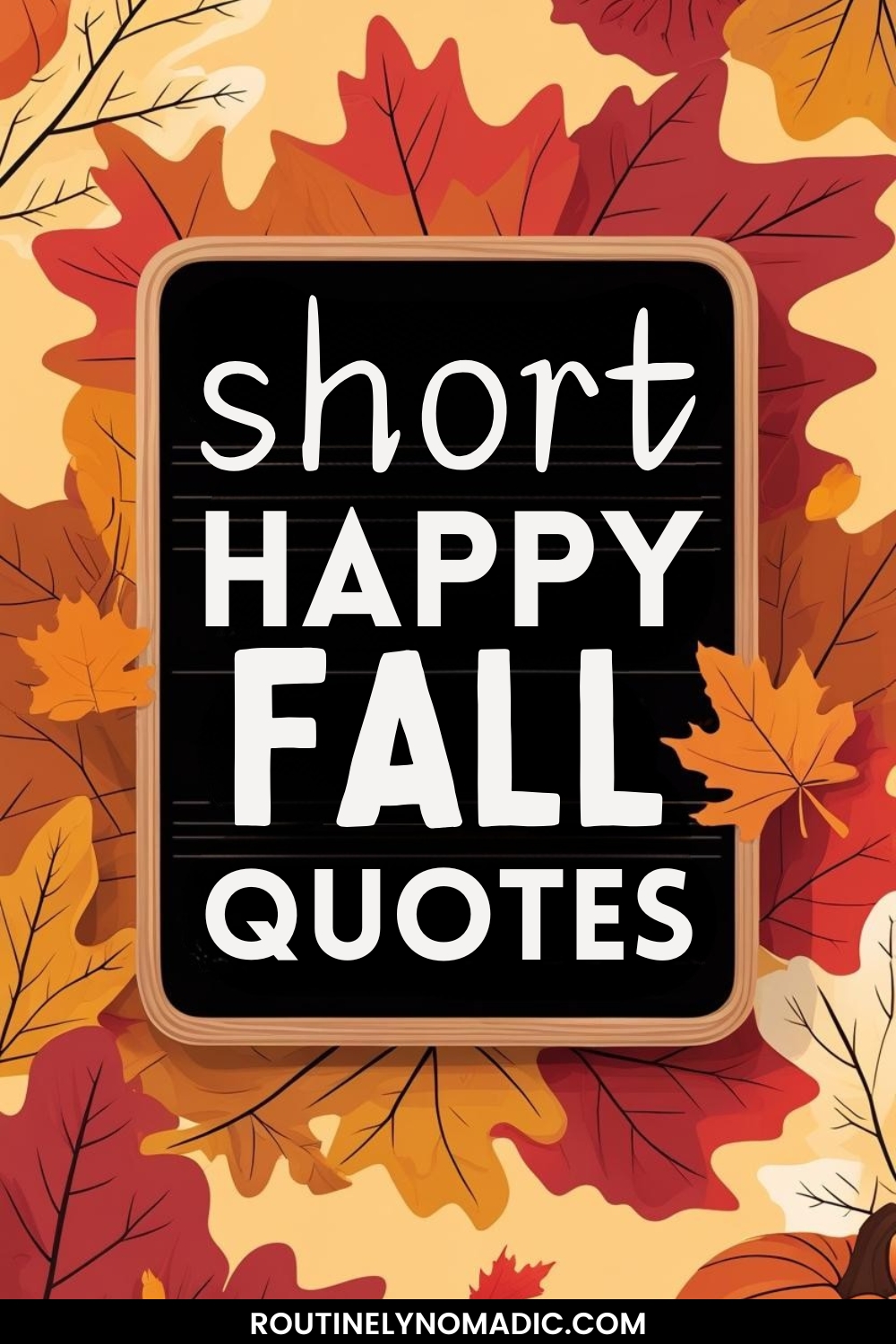 Short Autumn Quotes for that Fall Feeling | Routinely Nomadic