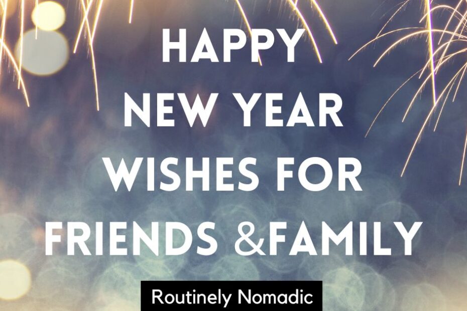 Happy New Year Wishes for Friends and Family