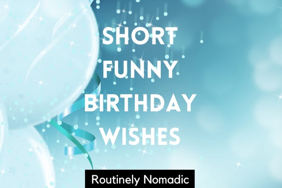 Short Funny Birthday Wishes