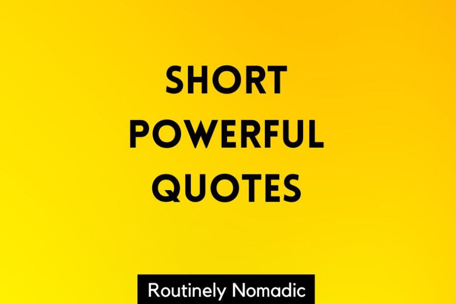 Short Powerful Quotes
