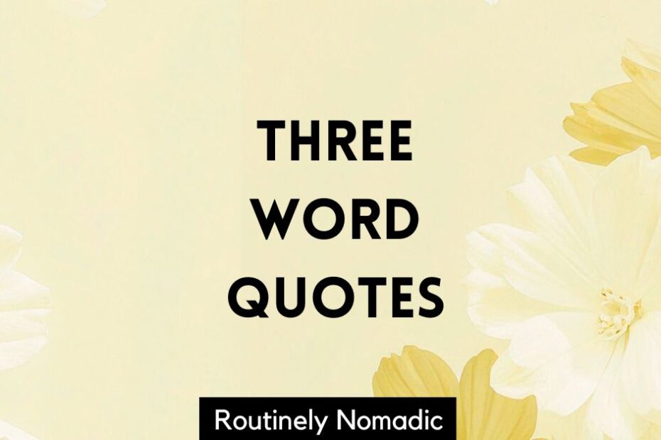 Three word quotes