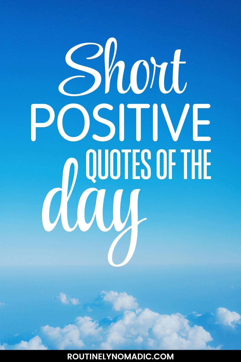 Positive Quotes of the Day for Daily Words of Positivity | Routinely ...