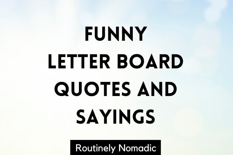 Funny letter board quotes and sayings