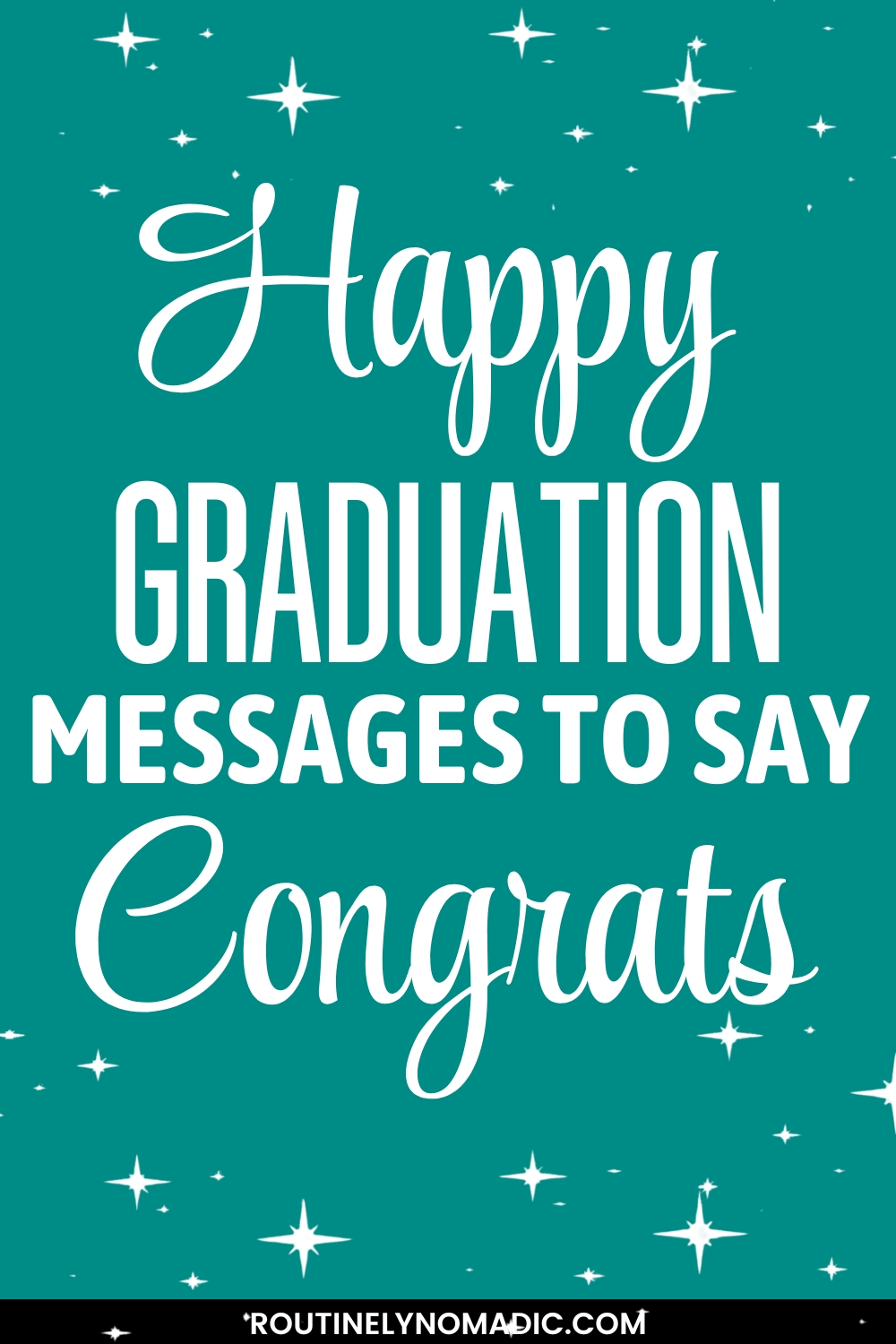 Message Graduating Intro Happy Graduation Messages to Share Your Congrats | Routinely Nomadic